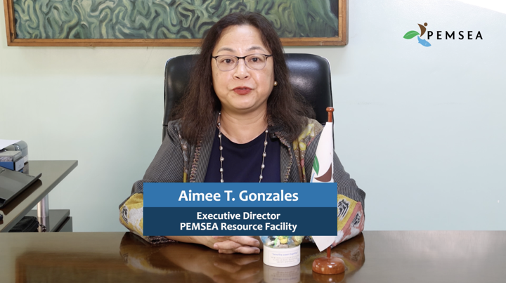 Ms. Aimee Gonzales, Executive Director of PEMSEA Resource Facility